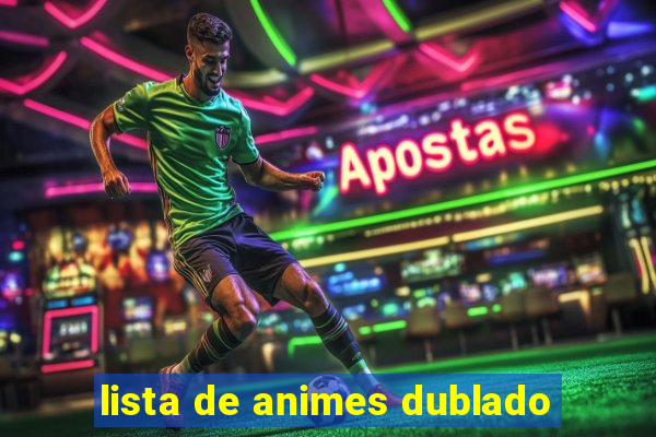 lista de animes dublado